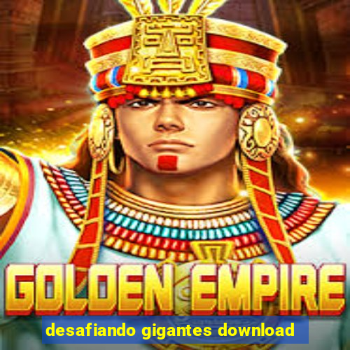 desafiando gigantes download